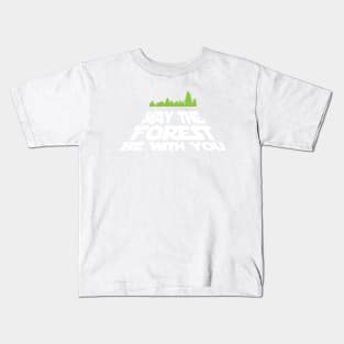 Funny Earth Day Apparel - May the Forest Be With You! Kids T-Shirt